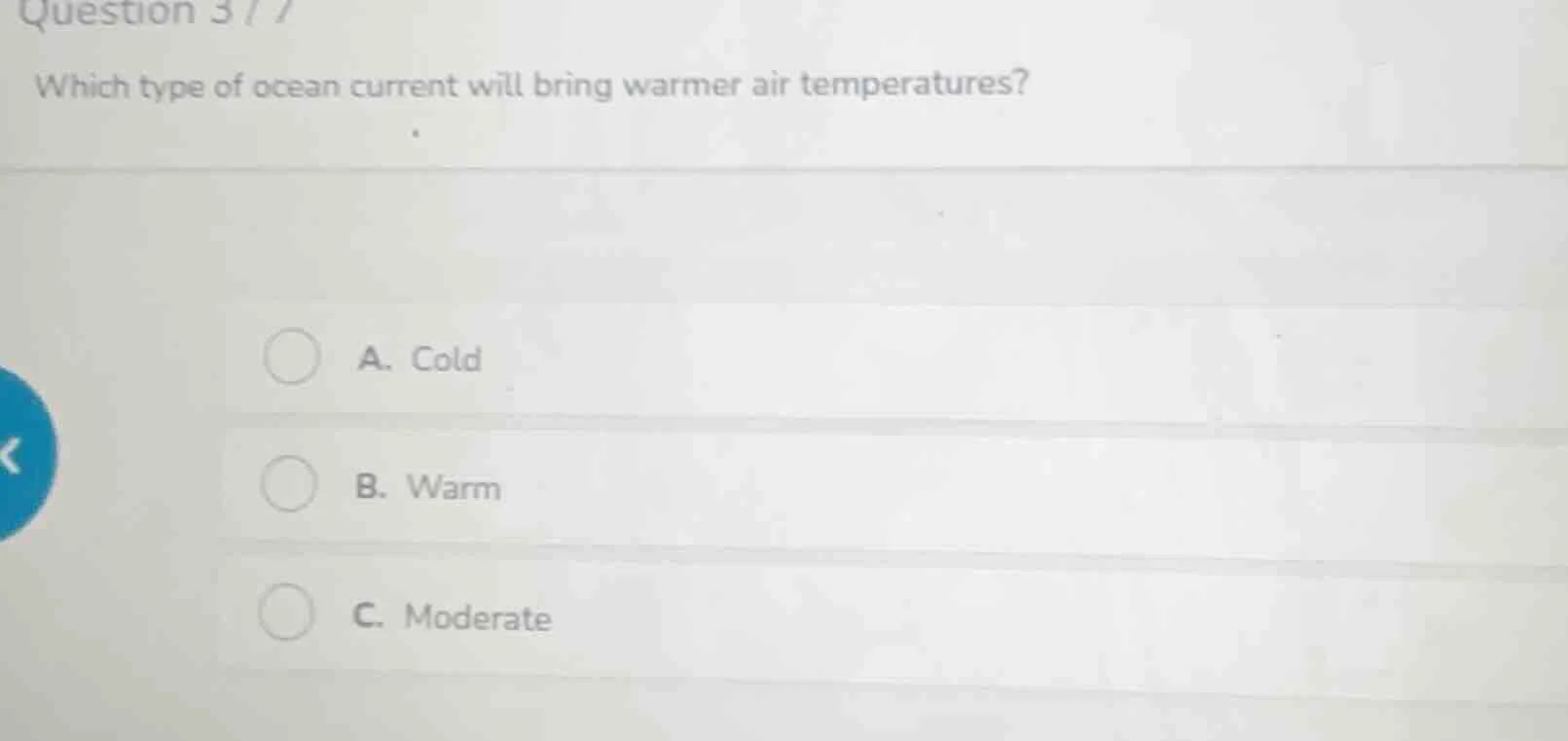 question 3 / / which type of ocean current will bring warmer air temper…