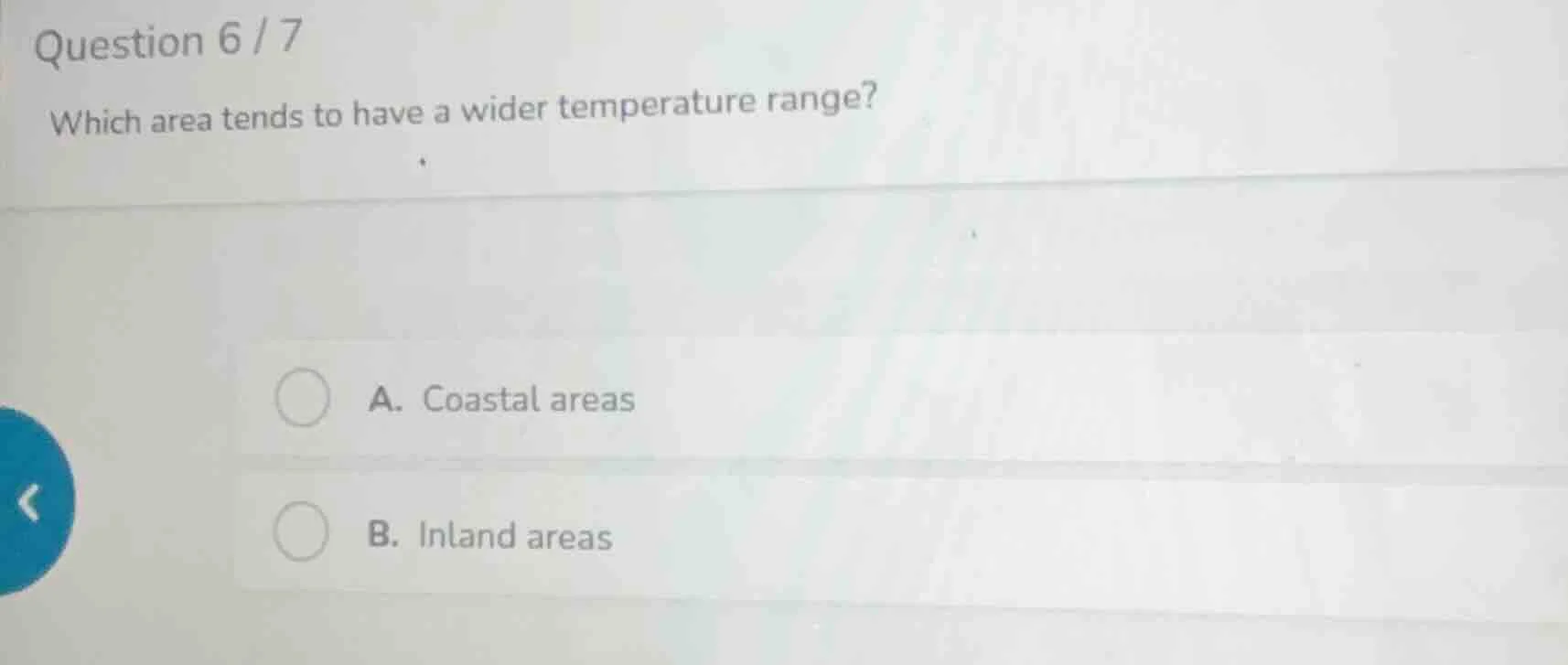 question 6 / 7 which area tends to have a wider temperature range? a. c…
