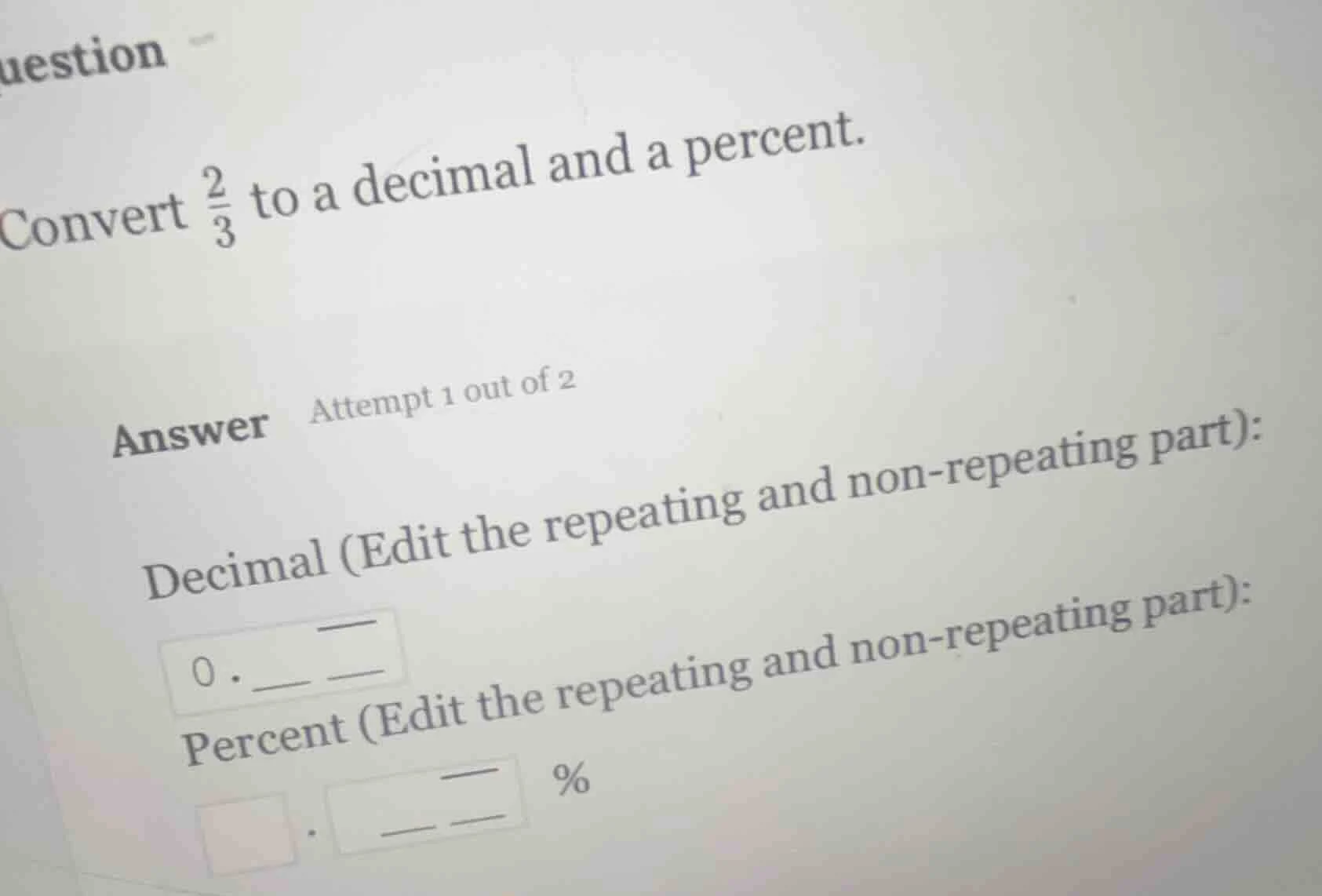 convert \\(\\frac{2}{3}\\) to a decimal and a percent.