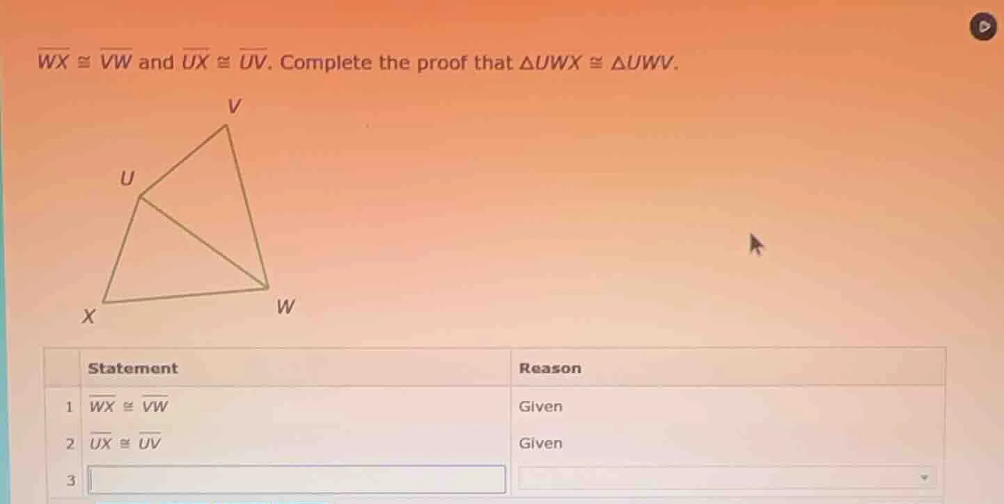 $overline{wx} cong overline{vw}$ and $overline{ux} cong overline{uv}$. …
