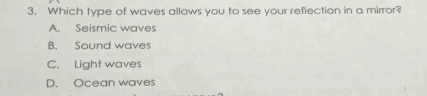 3. which type of waves allows you to see your reflection in a mirror? a…