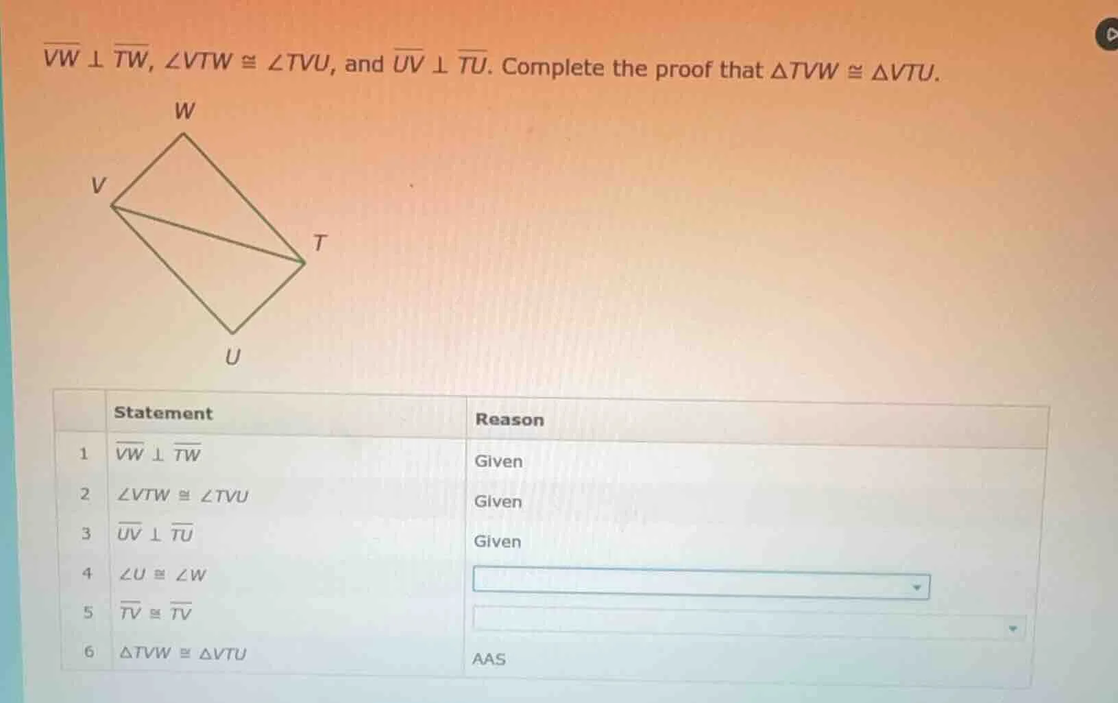 $overline{vw} perp overline{tw}$, $angle vtw cong angle tvu$, and $over…