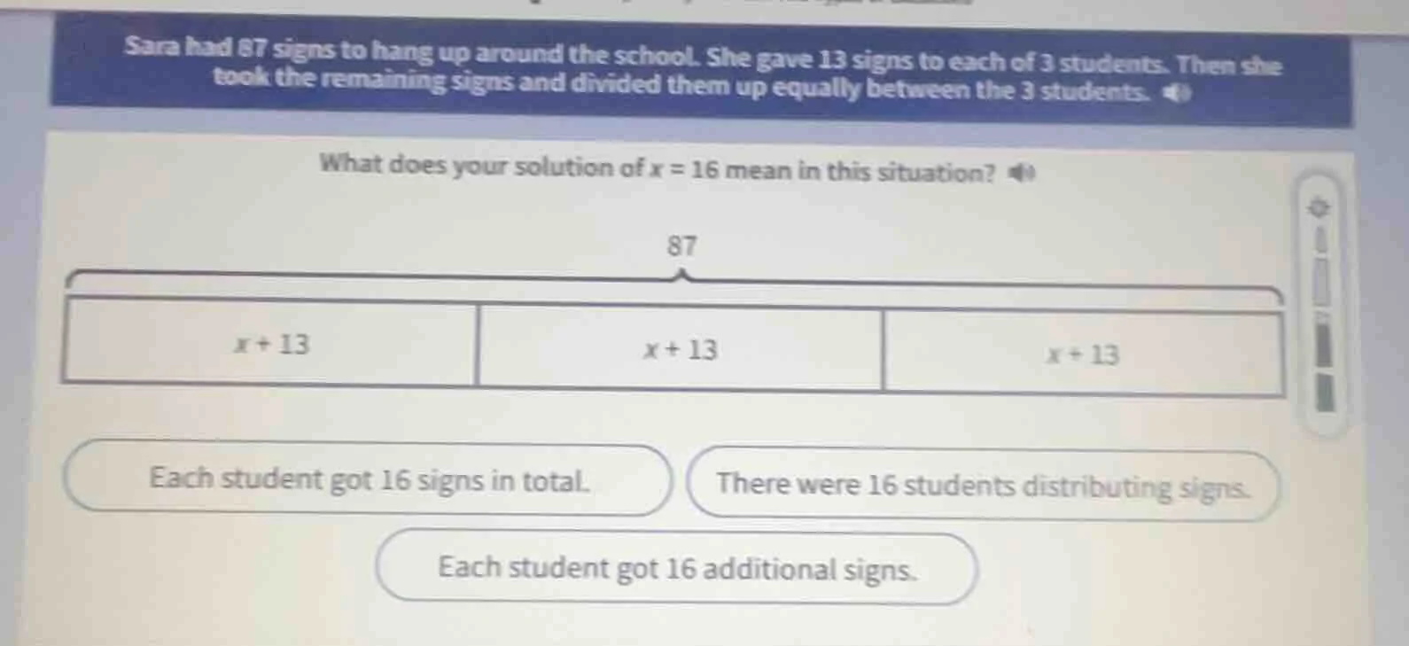 sara had 87 signs to hang up around the school. she gave 13 signs to ea…
