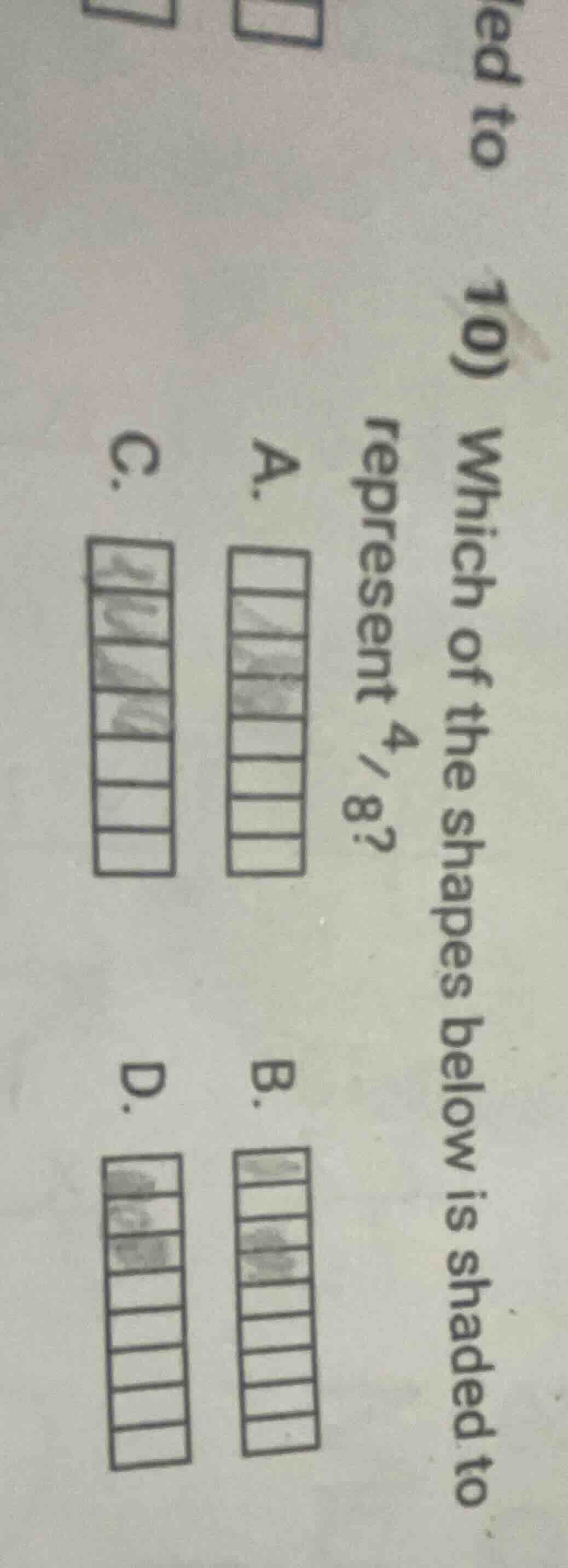 10) which of the shapes below is shaded to represent 4/8? a. image of s…