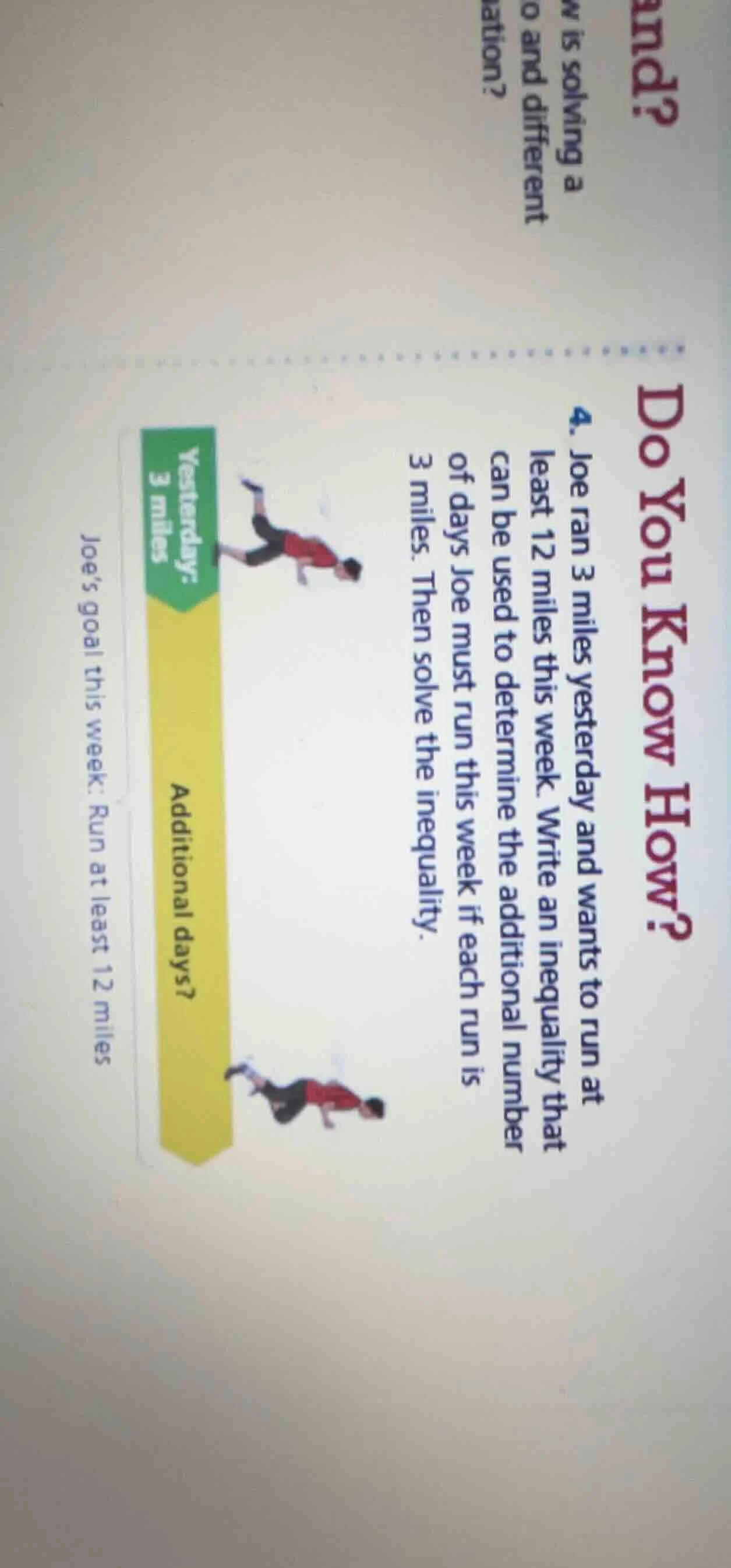 4. joe ran 3 miles yesterday and wants to run at least 12 miles this we…