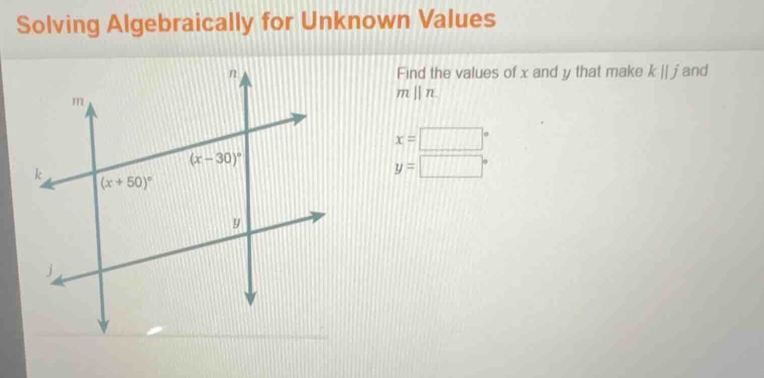 solving algebraically for unknown values find the values of x and y tha…