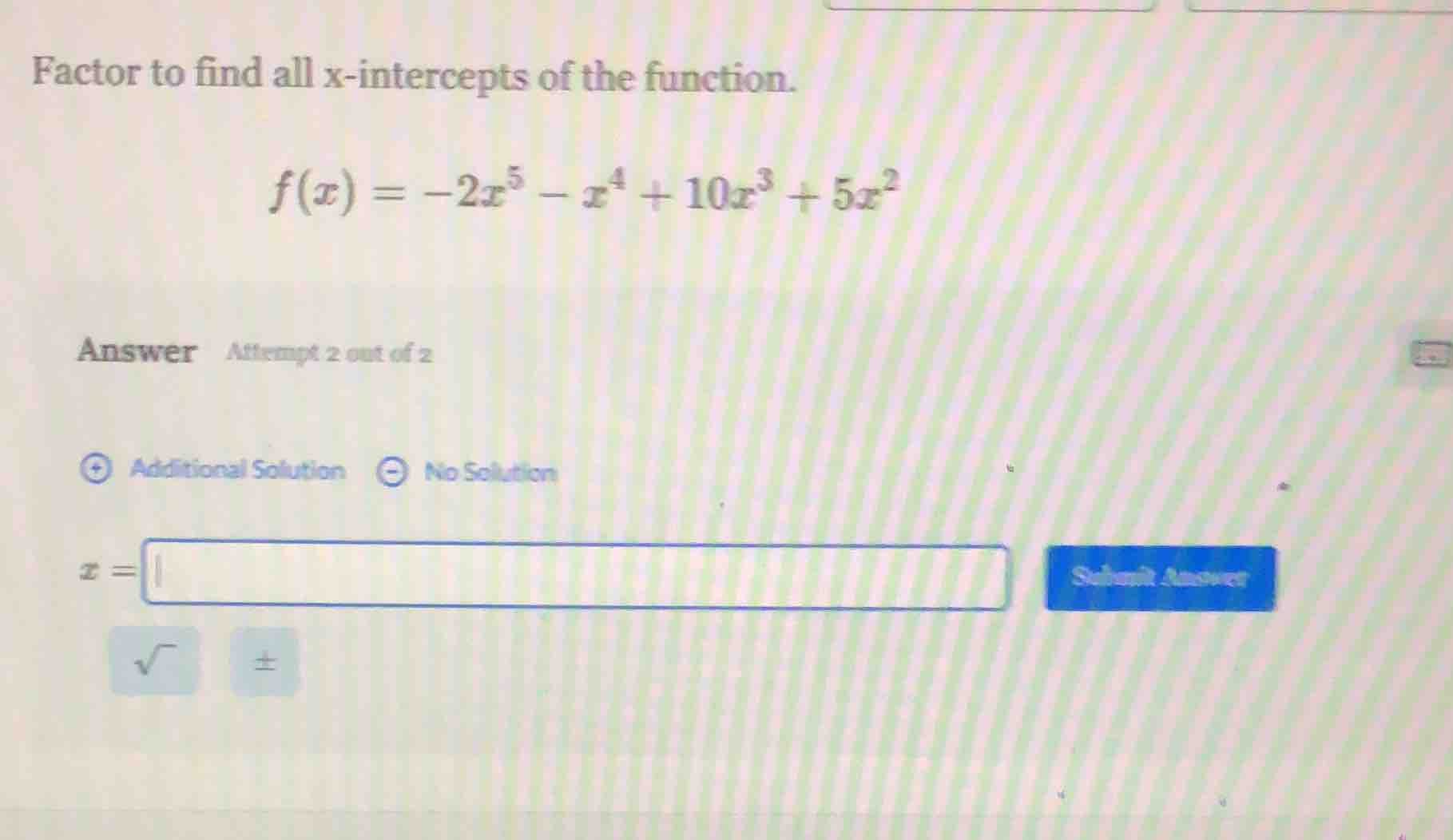 factor to find all x-intercepts of the function.\\(f(x) = -2x^5 - x^4 +…