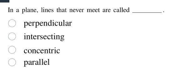 in a plane, lines that never meet are called ______. perpendicular inte…