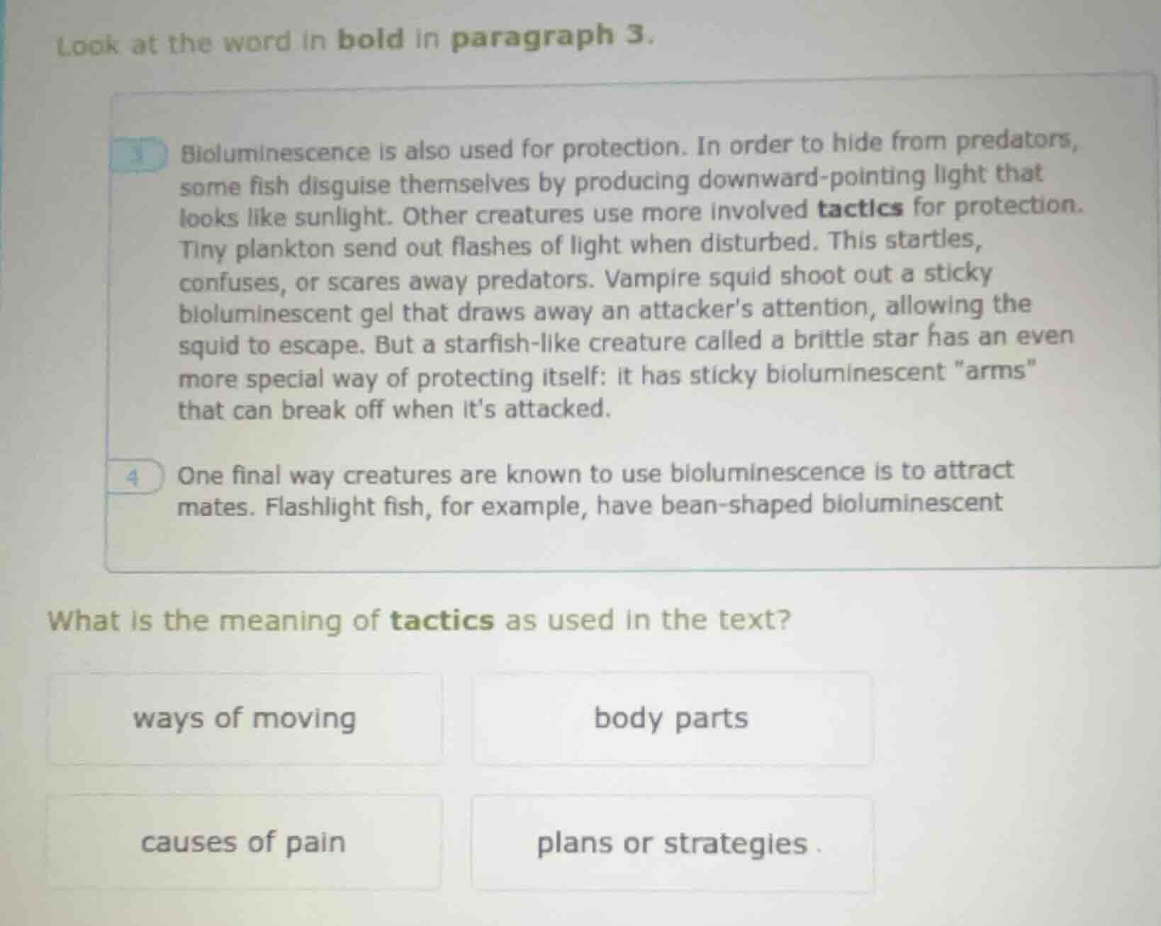 look at the word in bold in paragraph 3. 3 bioluminescence is also used…