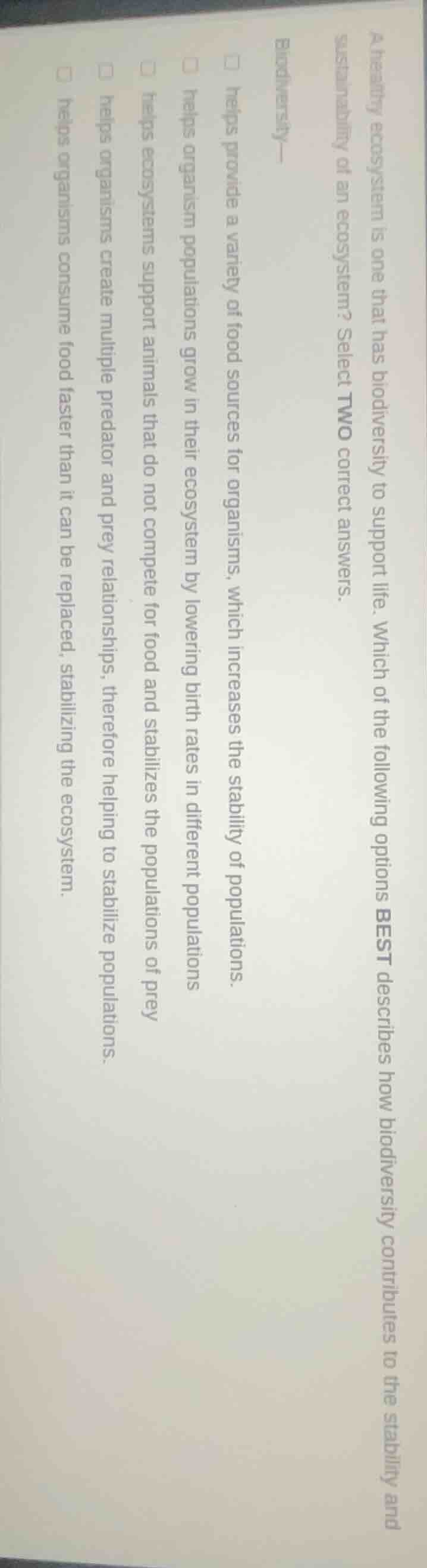 a healthy ecosystem is one that has biodiversity to support life. which…