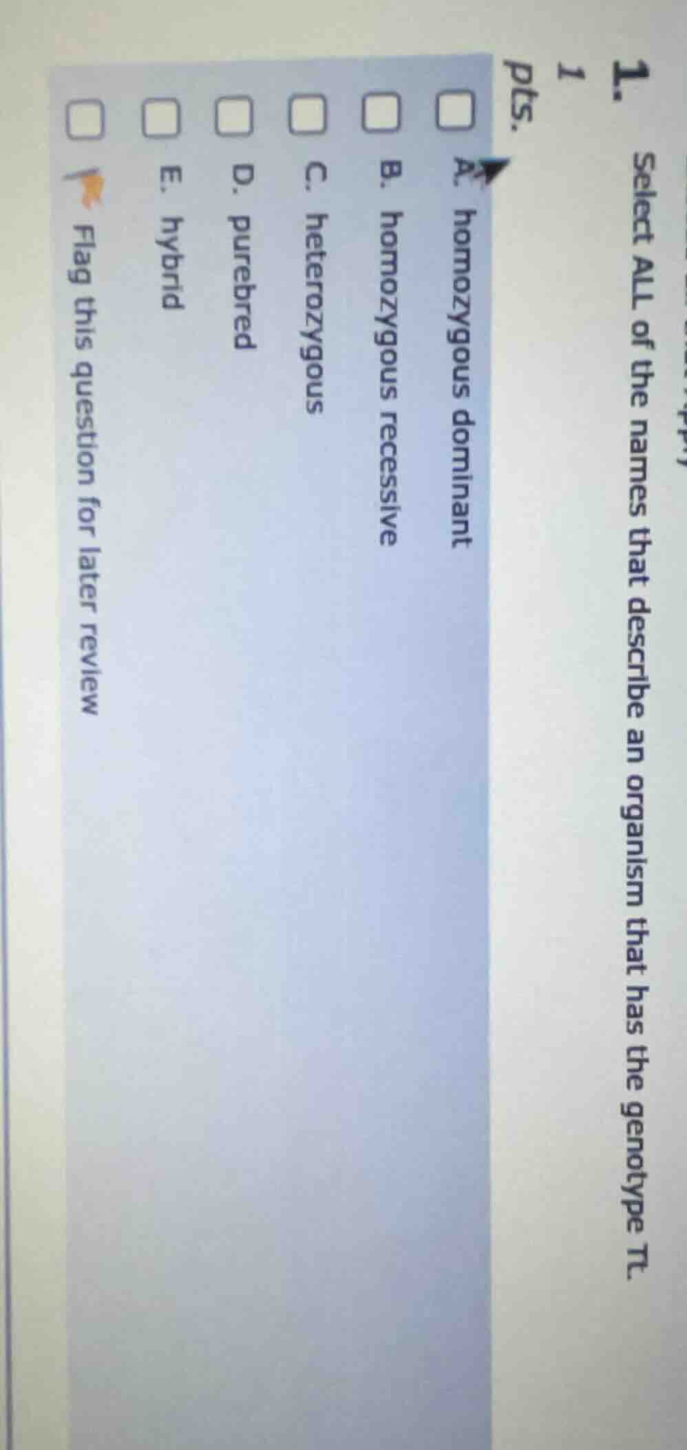 1. select all of the names that describe an organism that has the genot…