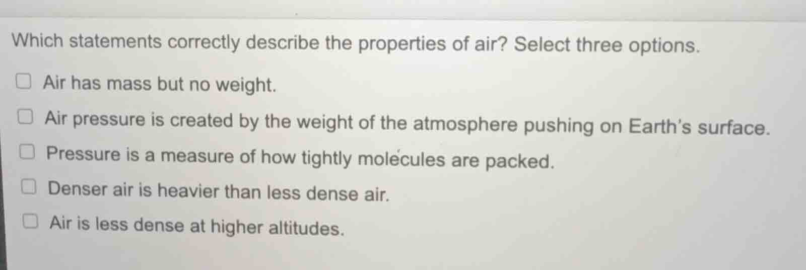 which statements correctly describe the properties of air? select three…