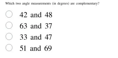 which two angle measurements (in degrees) are complementary? 42 and 48 …