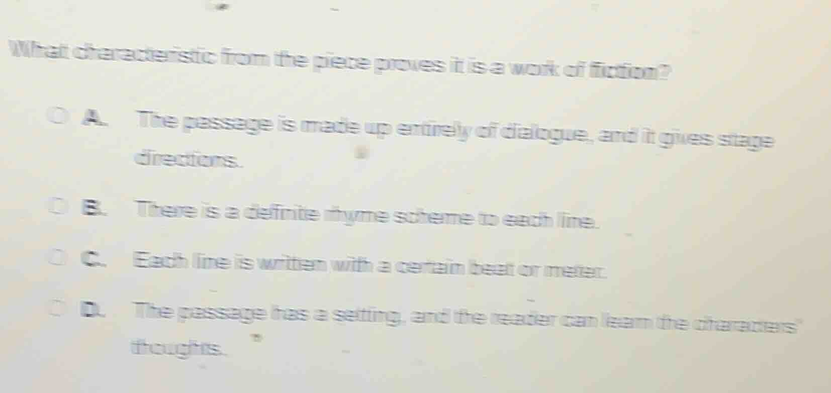 what characteristic from the piece proves it is a work of fiction? a. t…