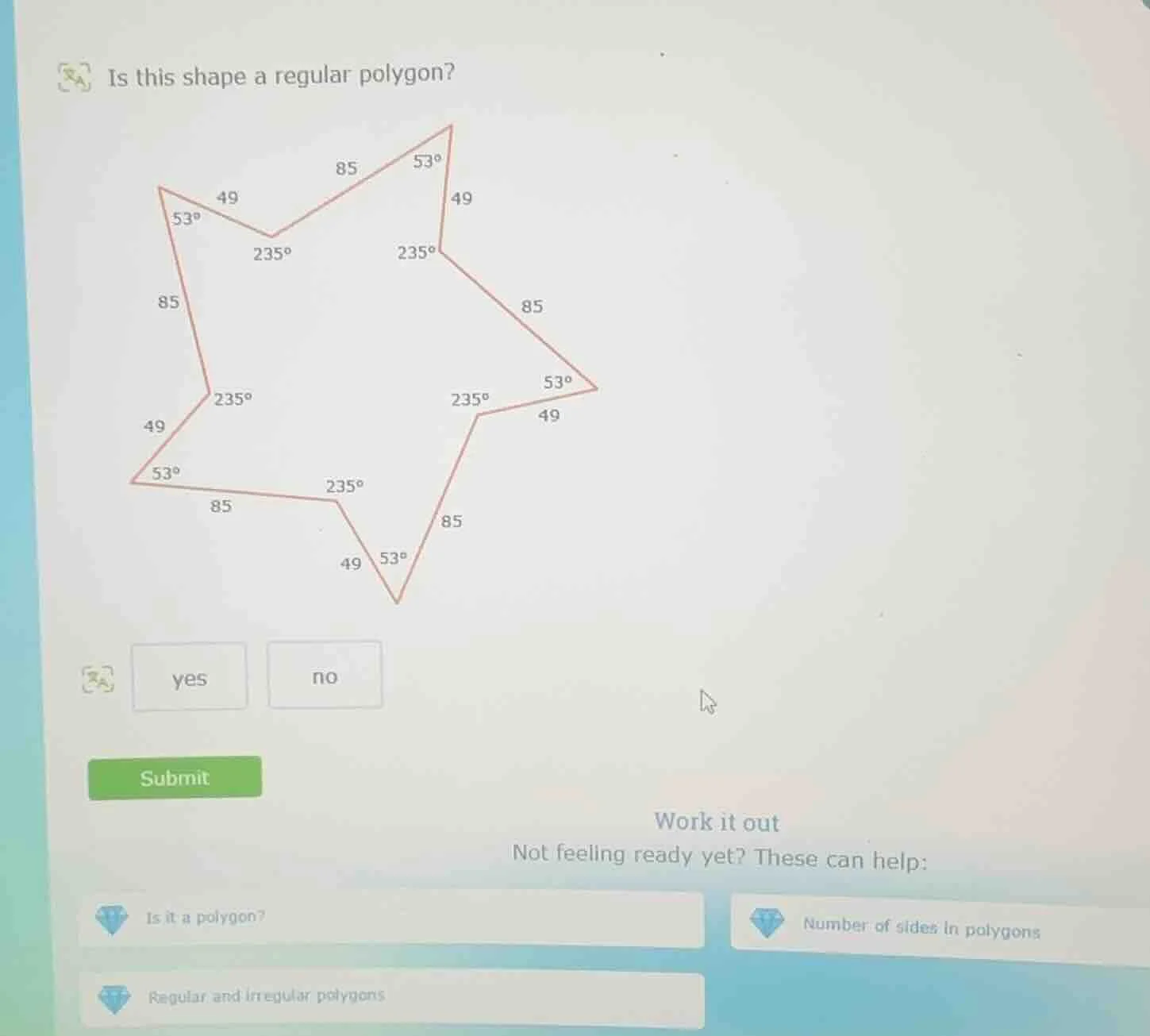 is this shape a regular polygon? yes no submit work it out not feeling …