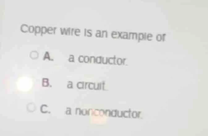 copper wire is an example of a. a conductor. b. a circuit. c. a noncond…