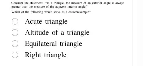 consider the statement: \in a triangle, the measure of an exterior angl…