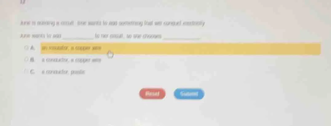 ann is making a circuit. she wants to use something that can conduct el…