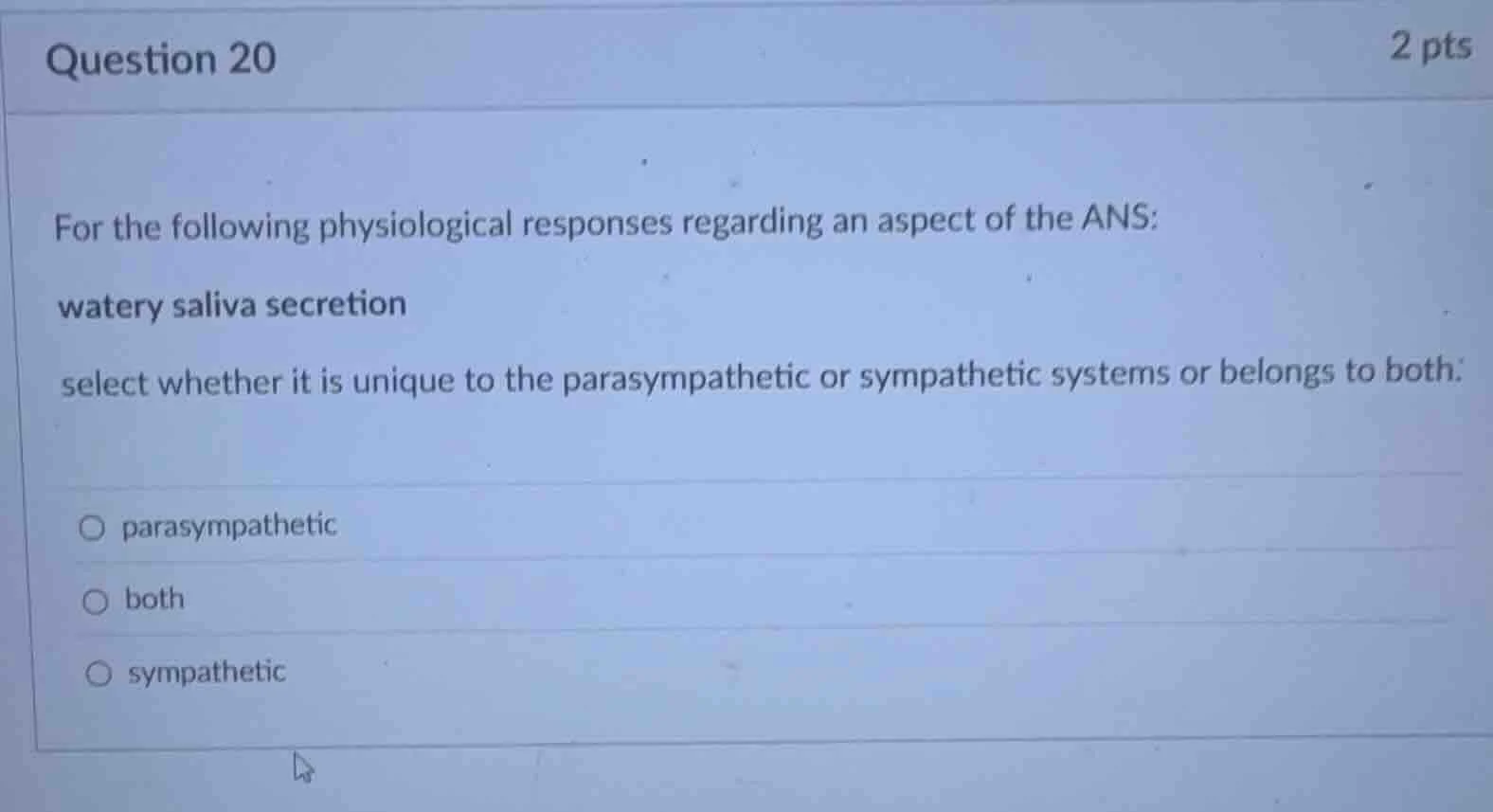 question 20 2 pts for the following physiological responses regarding a…