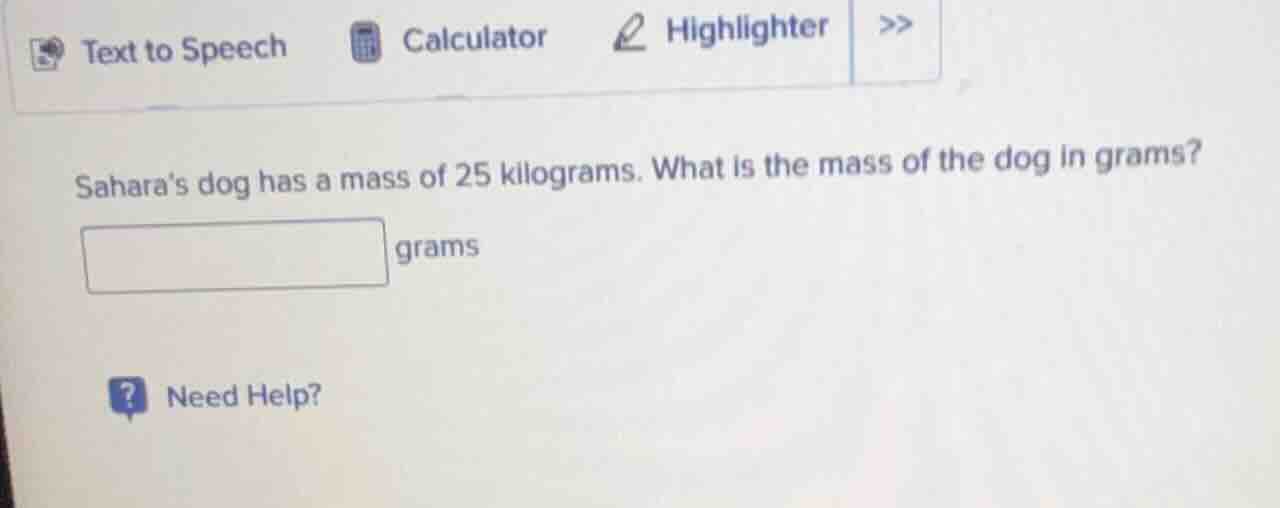 saharas dog has a mass of 25 kilograms. what is the mass of the dog in …