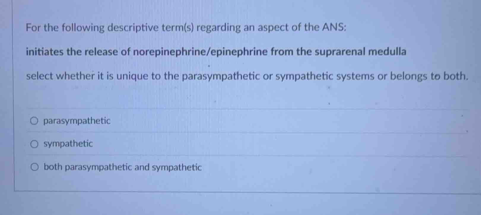 for the following descriptive term(s) regarding an aspect of the ans: i…