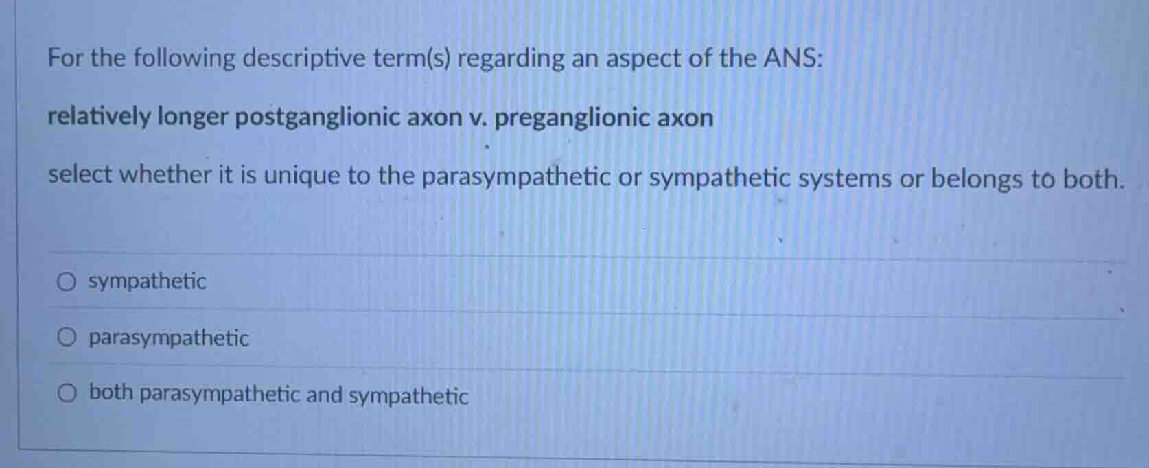 for the following descriptive term(s) regarding an aspect of the ans: r…