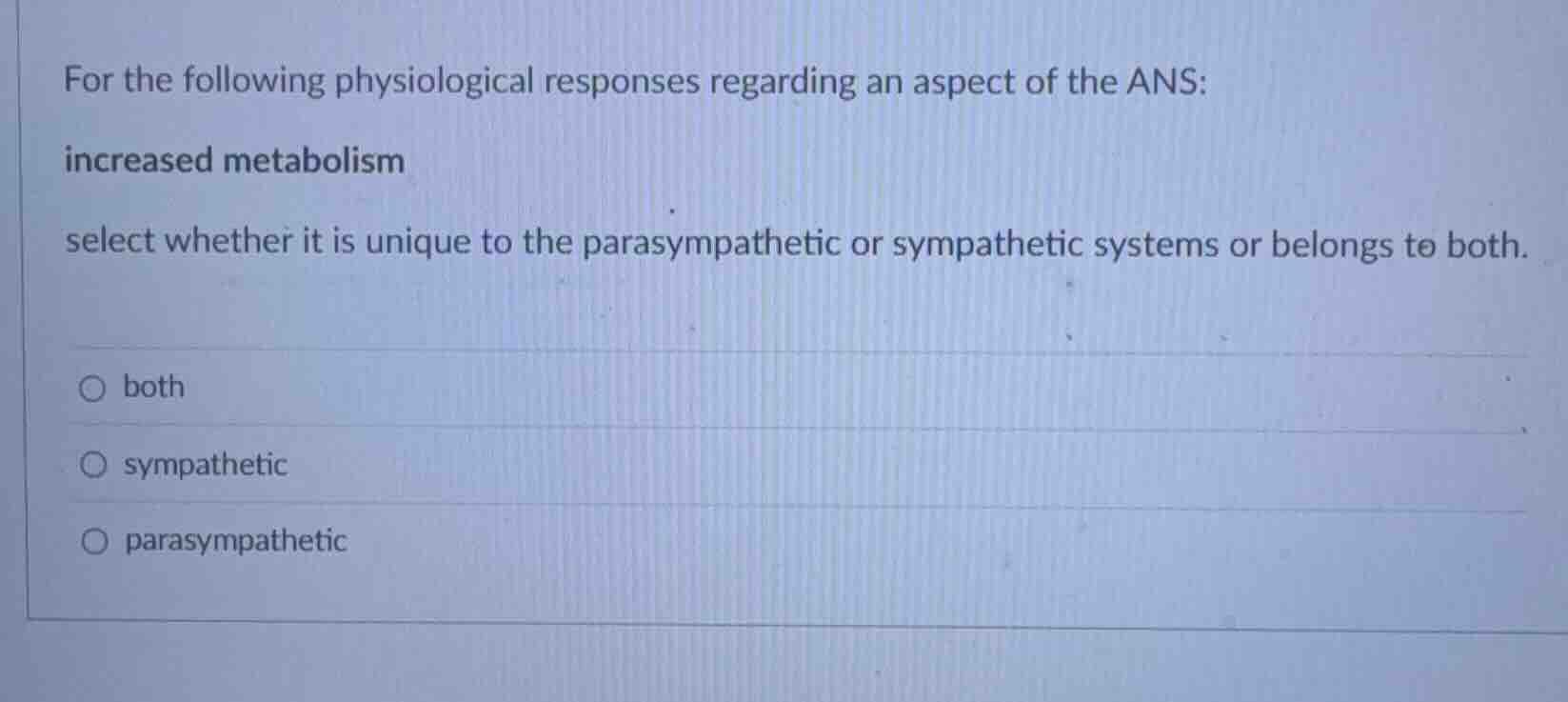 for the following physiological responses regarding an aspect of the an…