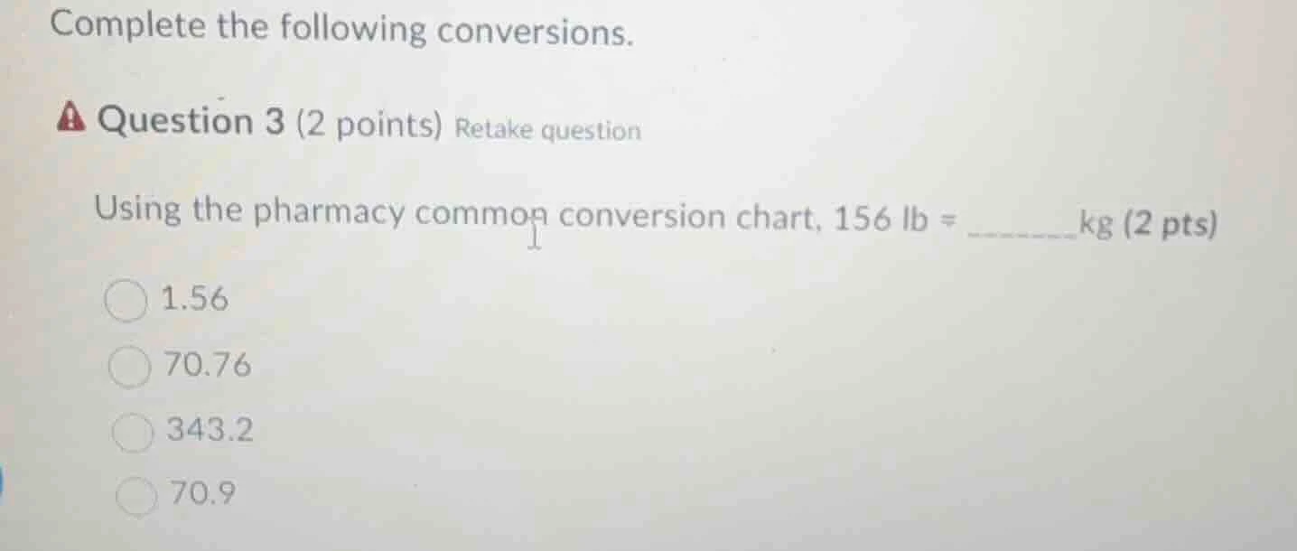 complete the following conversions. question 3 (2 points) retake questi…