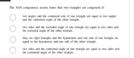 the asa congruency axiom states that two triangles are congruent if: tw…