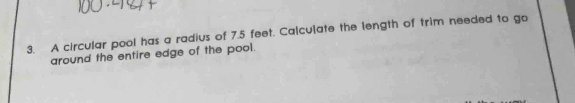 3. a circular pool has a radius of 7.5 feet. calculate the length of tr…