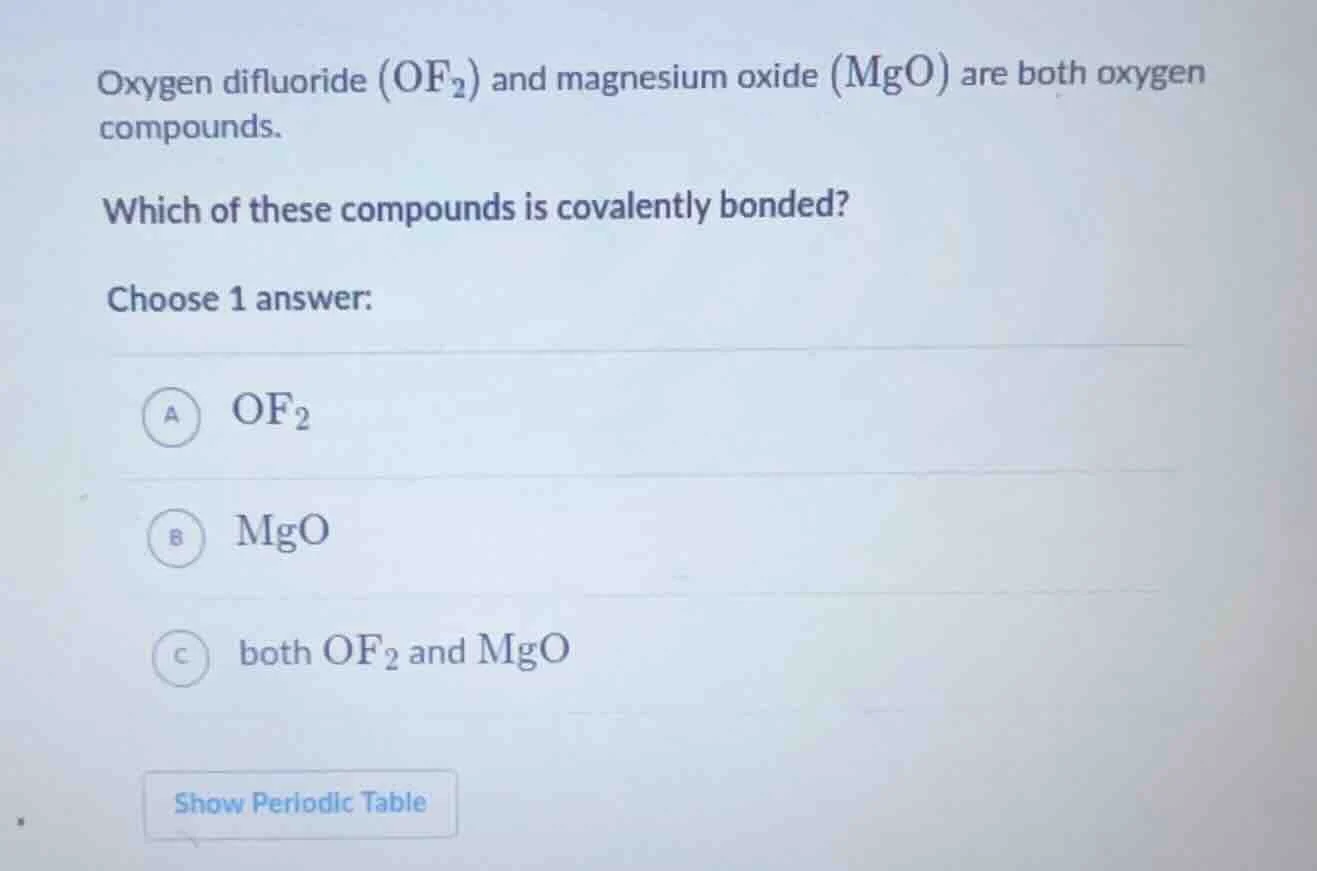 oxygen difluoride (\\(\\ce{of2}\\)) and magnesium oxide (\\(\\ce{mgo}\\…