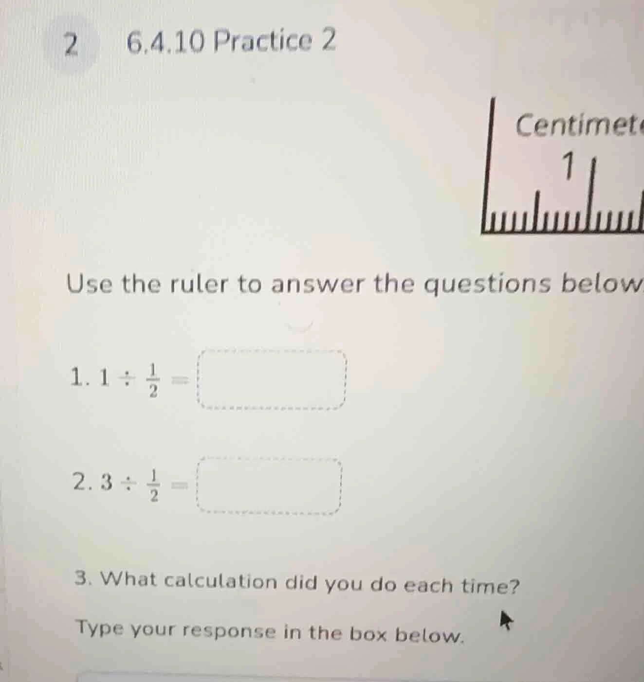 2 6.4.10 practice 2 centimet use the ruler to answer the questions belo…