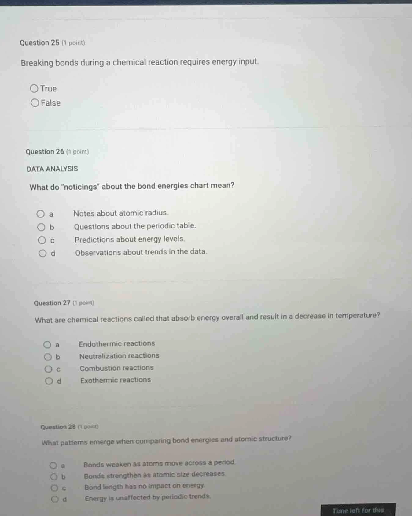 question 25 (1 point) breaking bonds during a chemical reaction require…