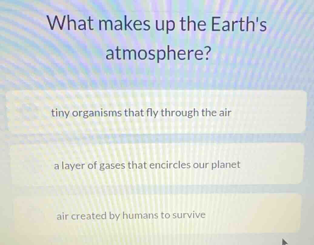 what makes up the earths atmosphere? tiny organisms that fly through th…