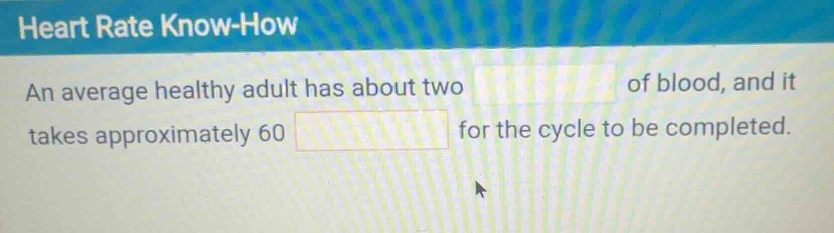 heart rate know - how an average healthy adult has about two of blood, …