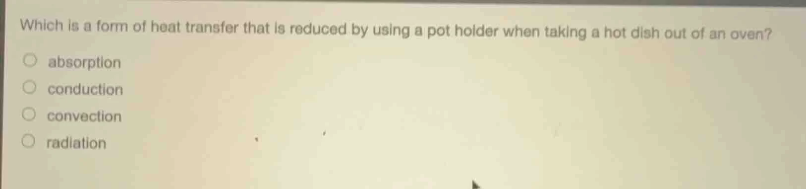 which is a form of heat transfer that is reduced by using a pot holder …