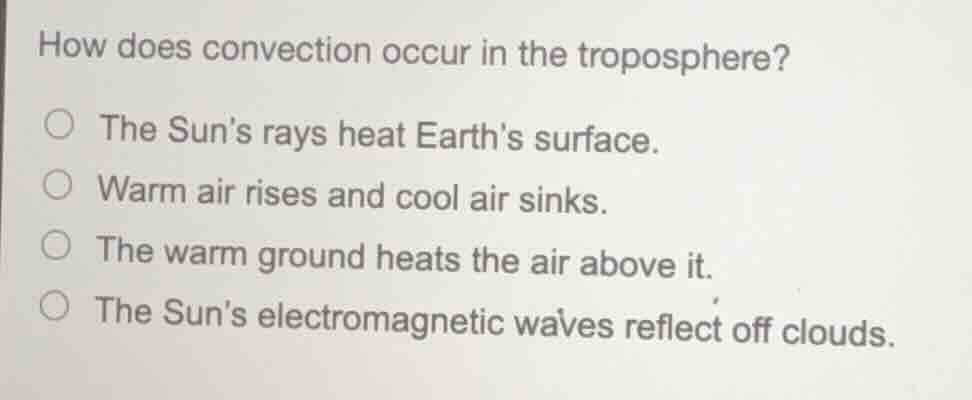 how does convection occur in the troposphere? the suns rays heat earths…