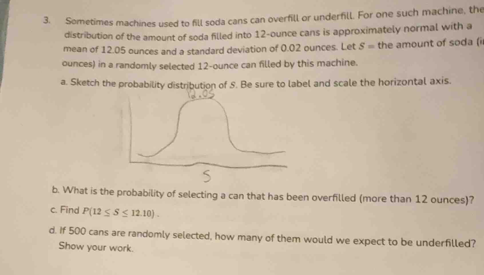 3. sometimes machines used to fill soda cans can overfill or underfill.…
