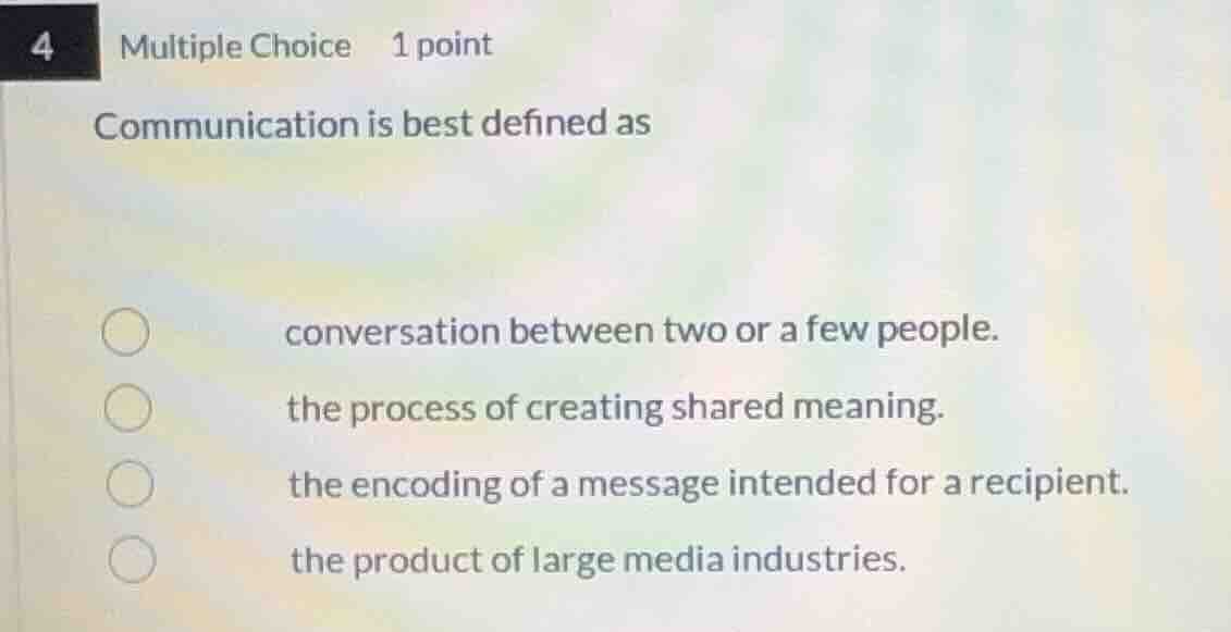 4 multiple choice 1 point communication is best defined as conversation…