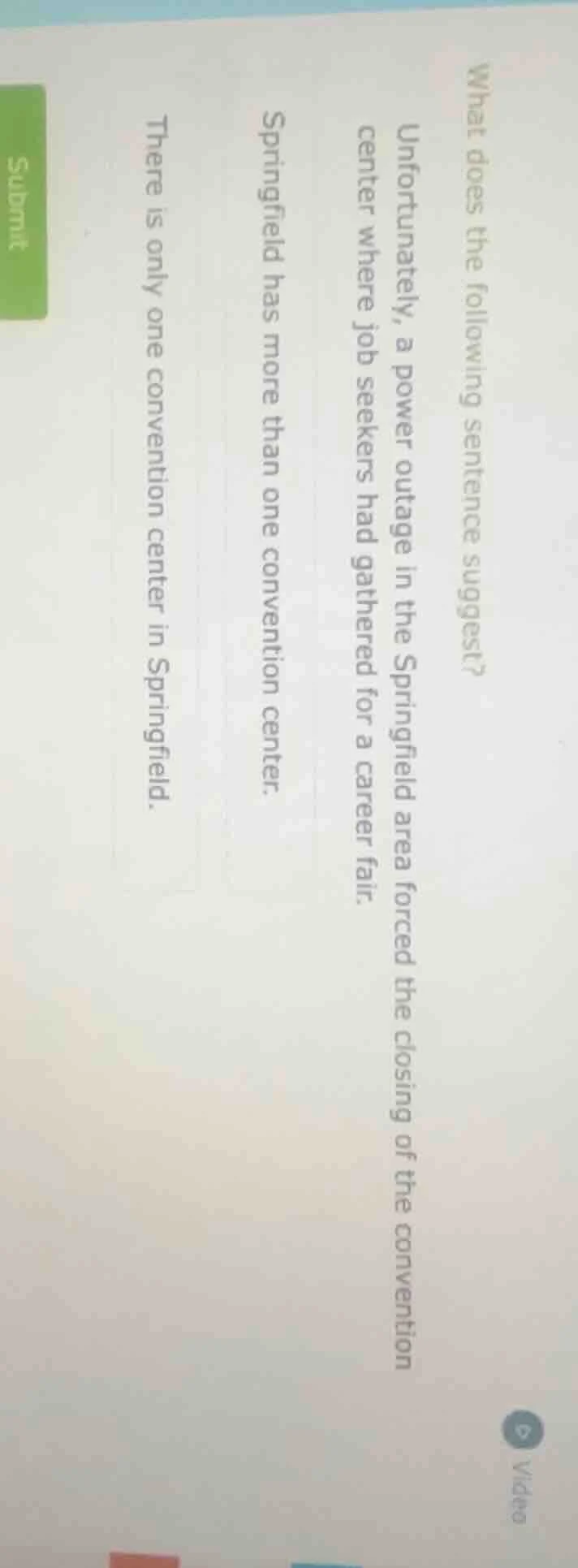 what does the following sentence suggest? unfortunately, a power outage…