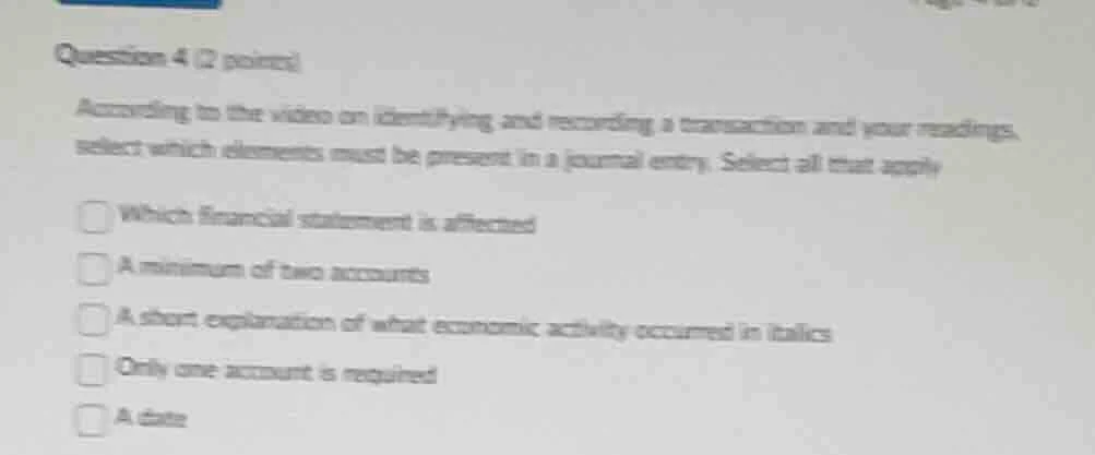 question 4 (2 points) according to the video on identifying and recordi…