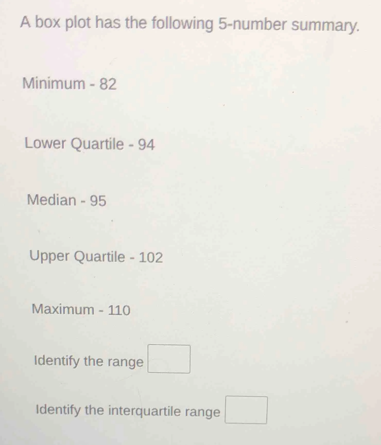 a box plot has the following 5-number summary. minimum - 82 lower quart…