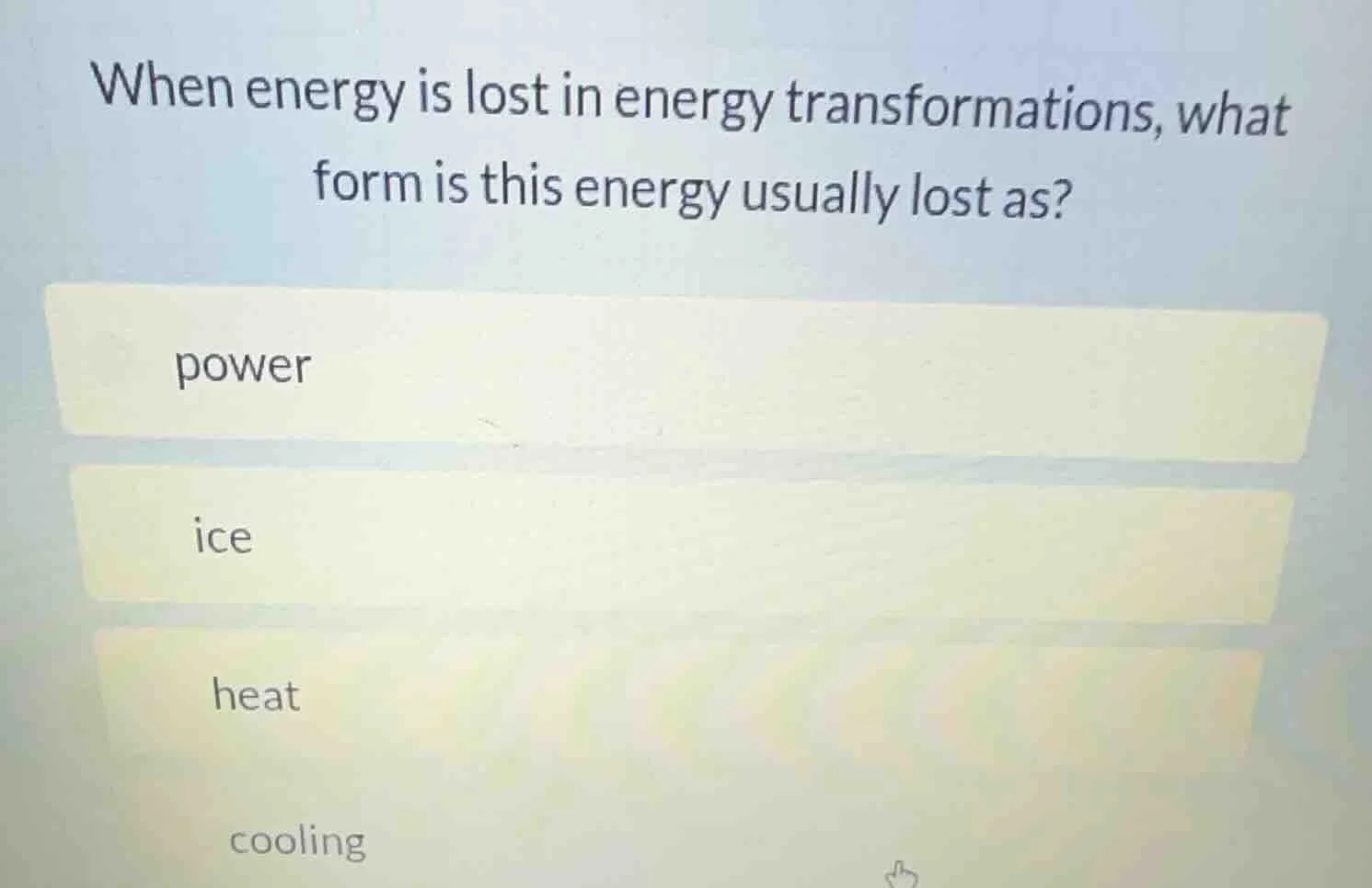 when energy is lost in energy transformations, what form is this energy…