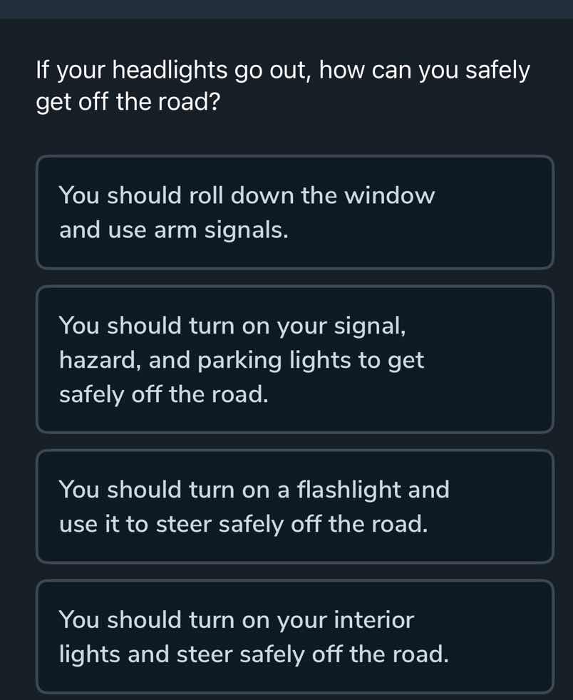 if your headlights go out, how can you safely get off the road? you sho…