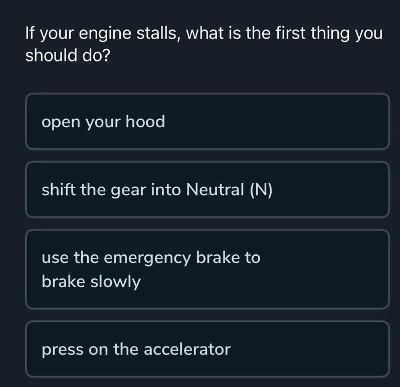 if your engine stalls, what is the first thing you should do? open your…