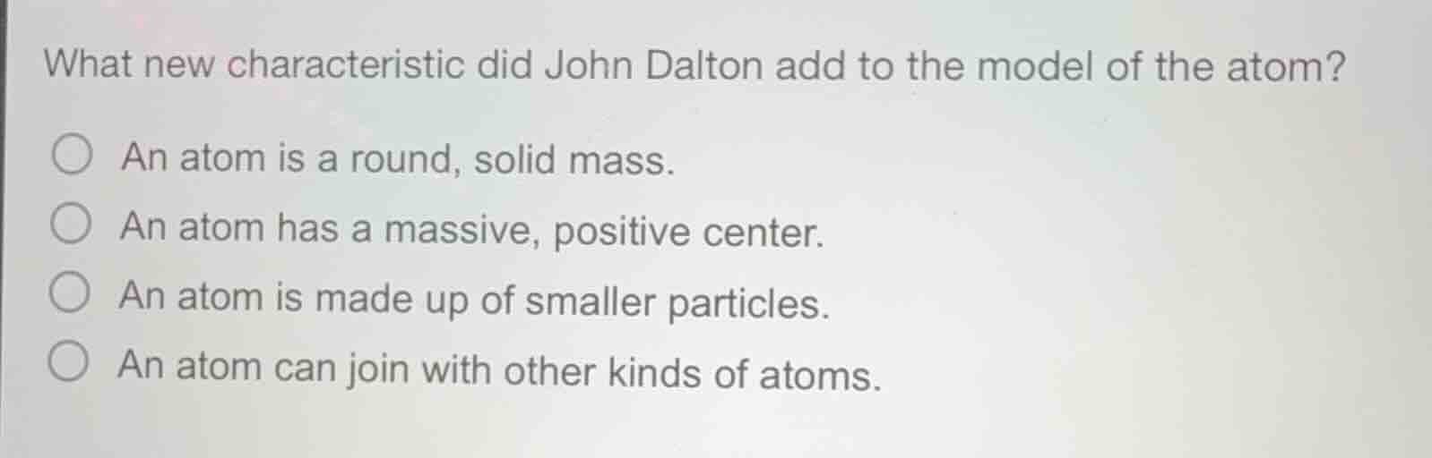 what new characteristic did john dalton add to the model of the atom? a…