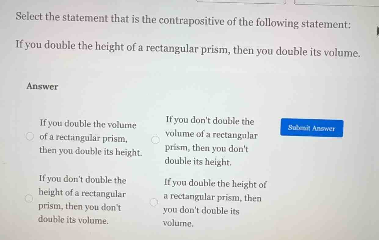 select the statement that is the contrapositive of the following statem…