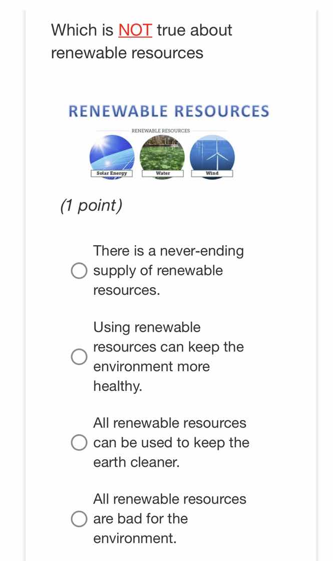 which is not true about renewable resources renewable resources (1 poin…
