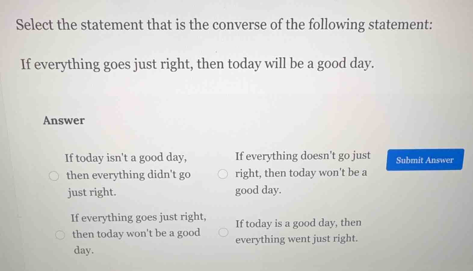 select the statement that is the converse of the following statement: i…