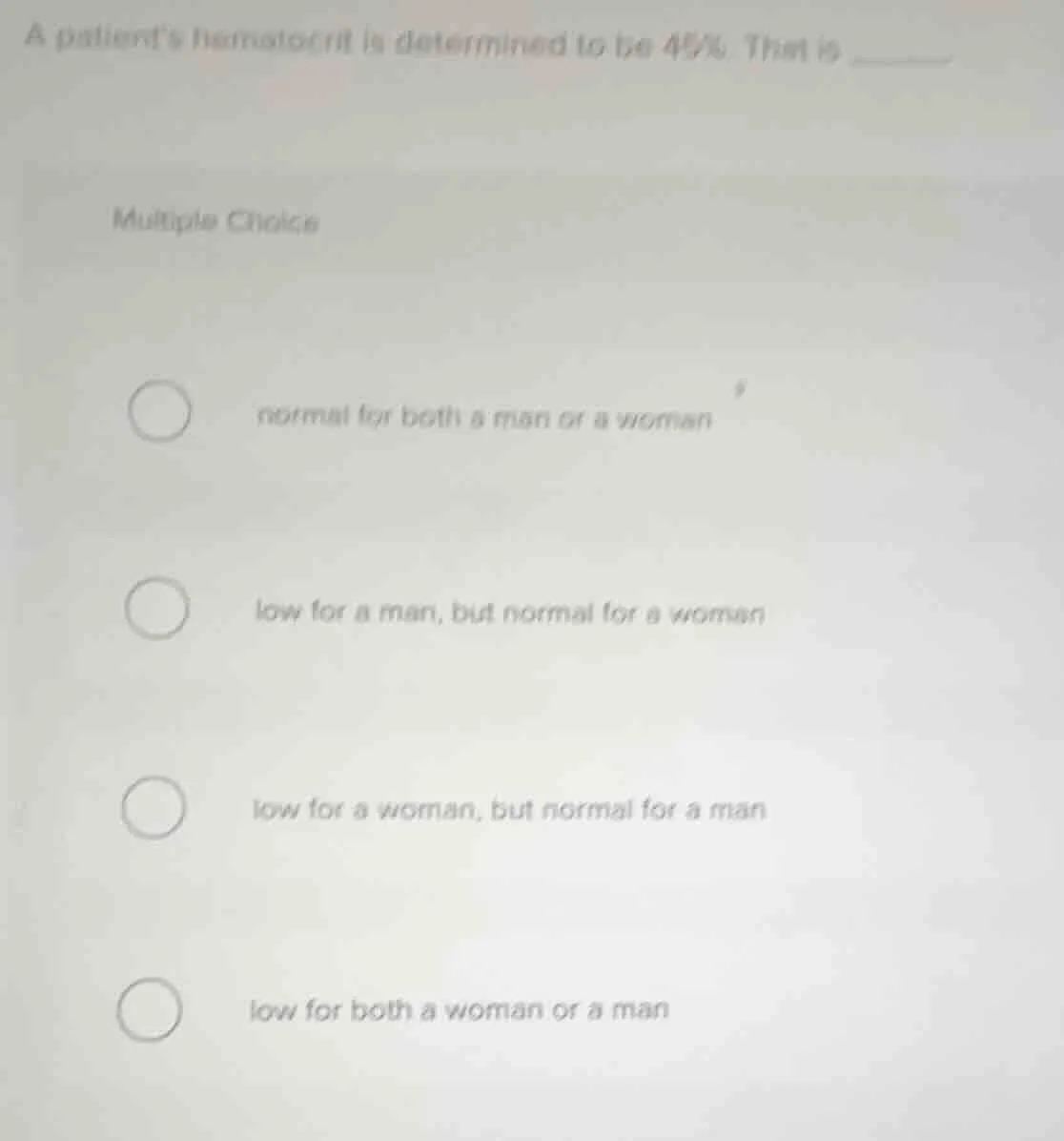 a patients hematocrit is determined to be 45%. that is ______. multiple…
